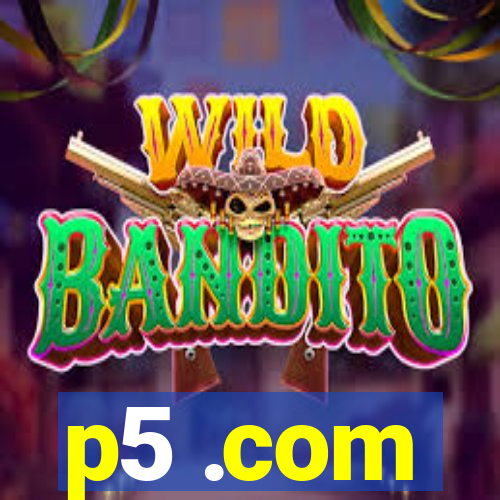 p5 .com